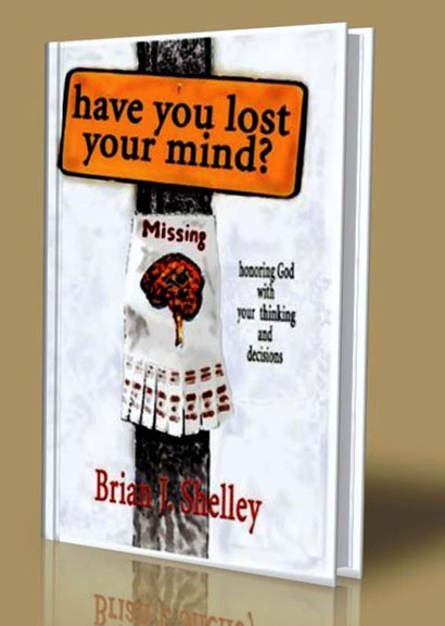 Have You Lost Your Mind? Honoring God with your Thoughts and Decisions